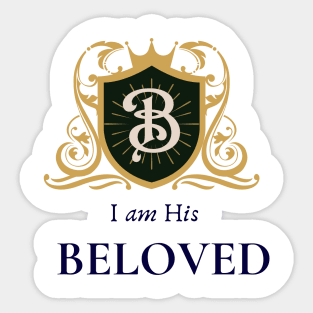 I am His Beloved - Crested 2 Sticker